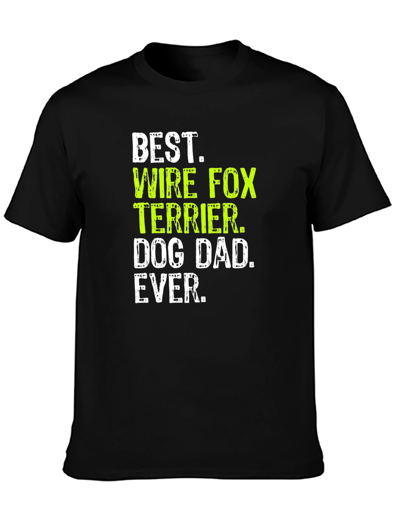 Best Wire Fox Terrier Dog Dad Ever T-Shirt – Proud Dog Dad Tee