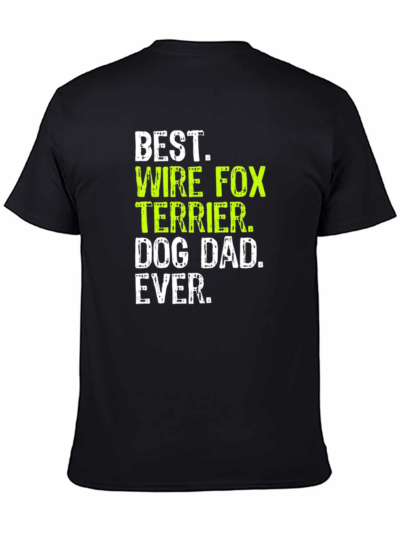 Best Wire Fox Terrier Dog Dad Ever T-Shirt – Proud Dog Dad Tee