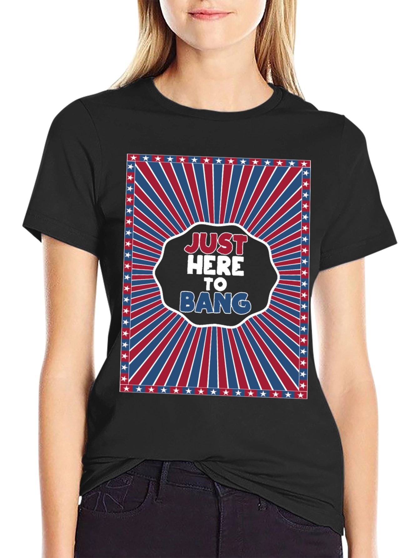 Just Here To Bang T-Shirt - Patriotic Design