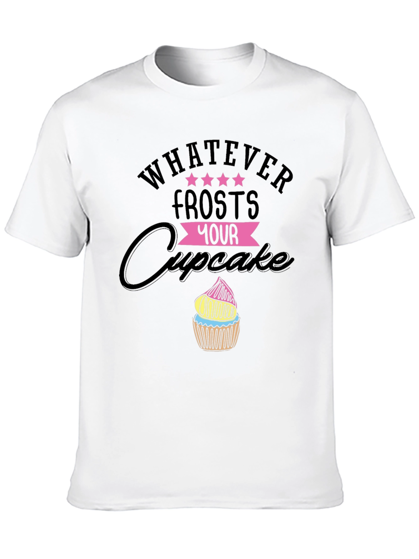 Whatever Frosts Your Cupcake Funny T-Shirt