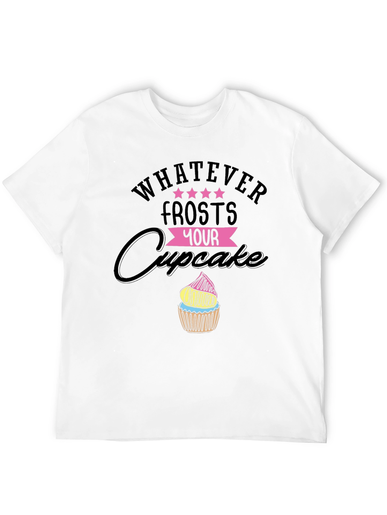 Whatever Frosts Your Cupcake Funny T-Shirt