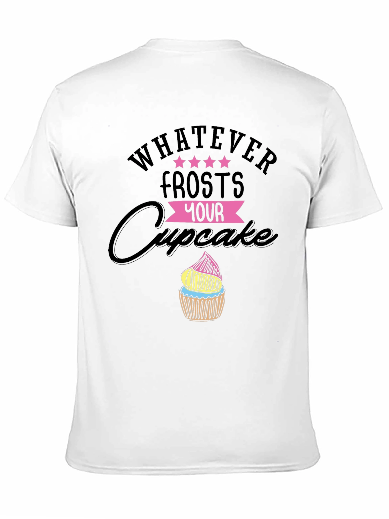 Whatever Frosts Your Cupcake Funny T-Shirt