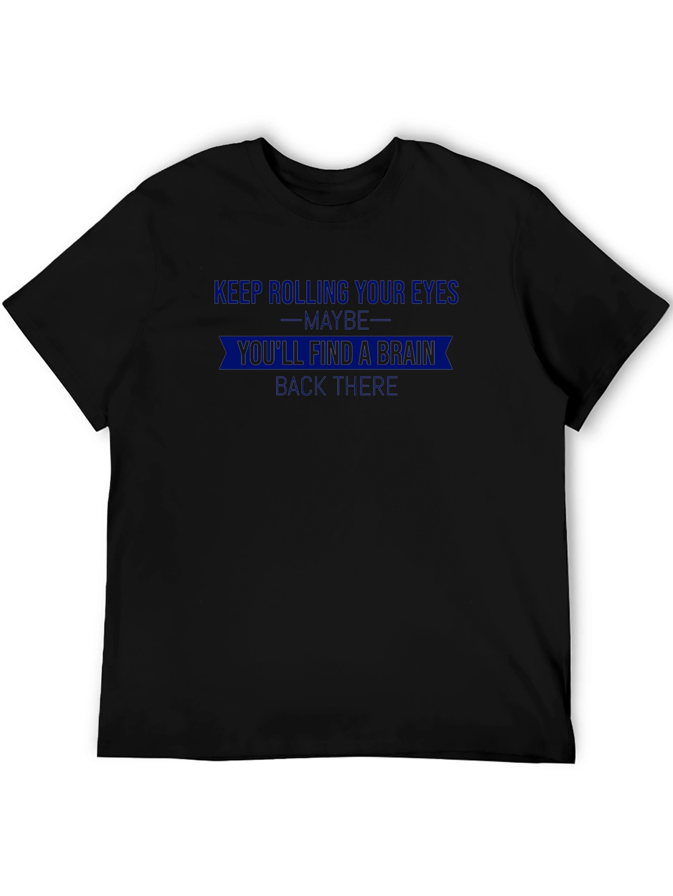 Rolling Eyes Brain Back There Sarcastic T-Shirt