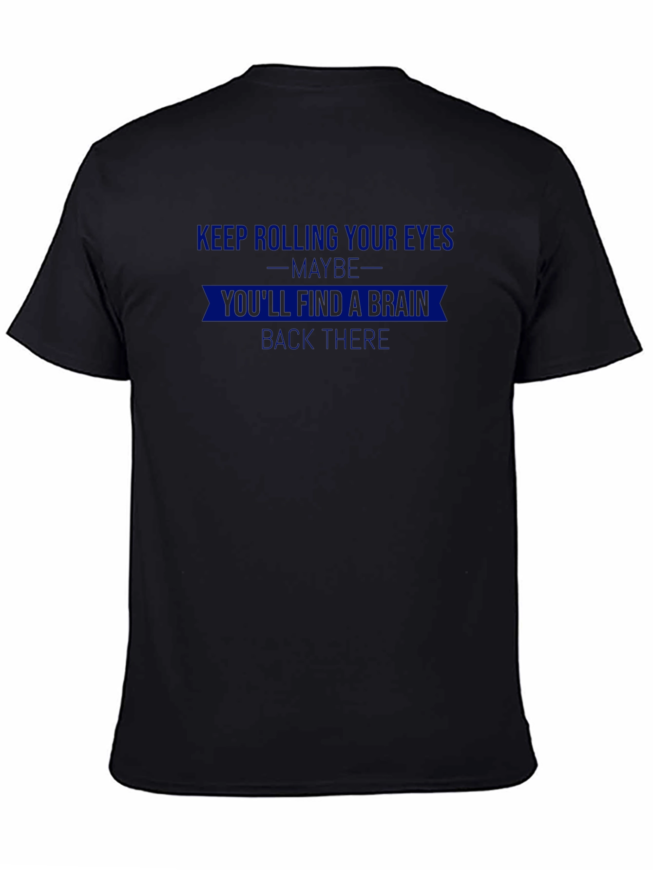 Rolling Eyes Brain Back There Sarcastic T-Shirt
