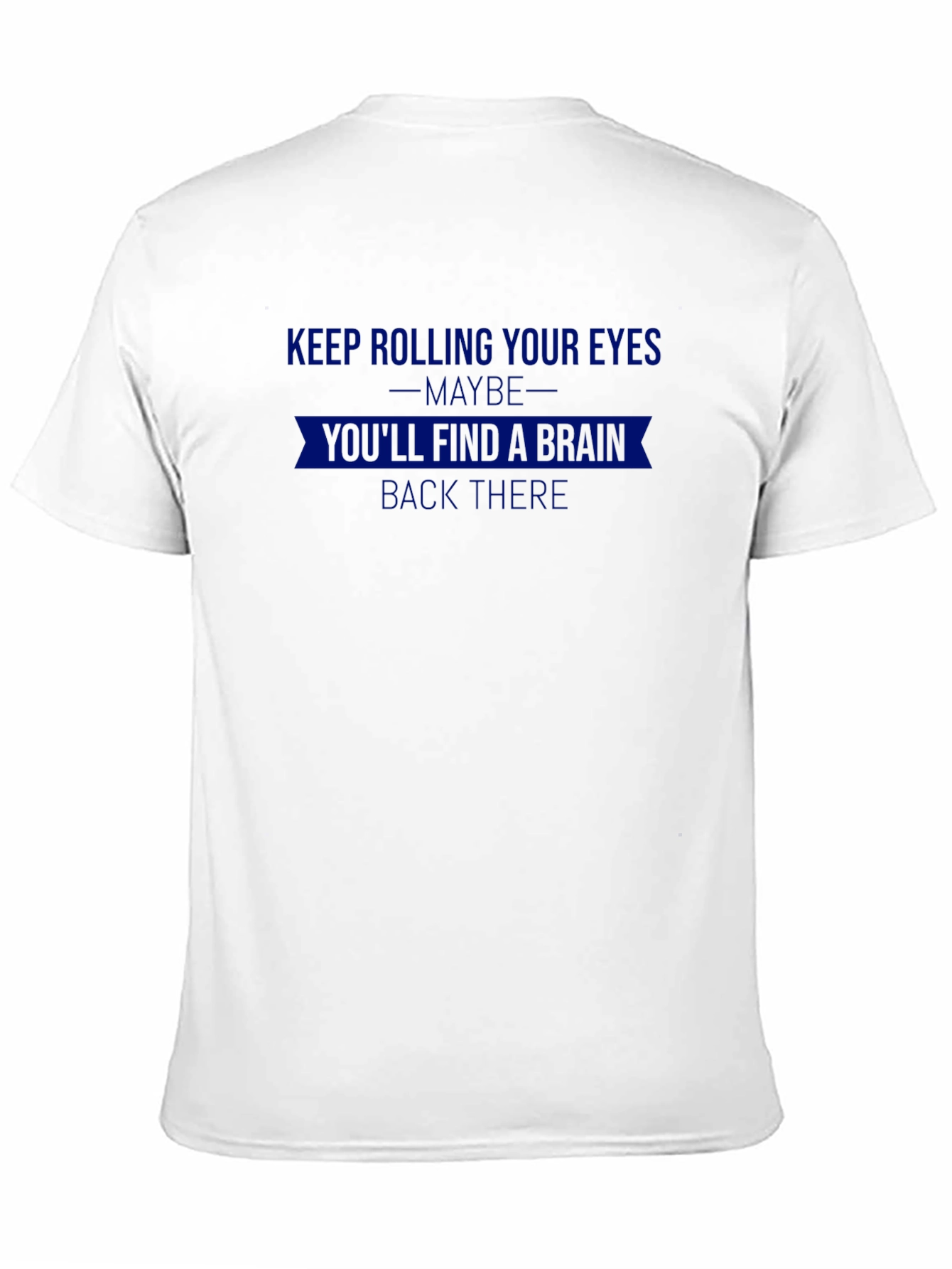 Rolling Eyes Brain Back There Sarcastic T-Shirt