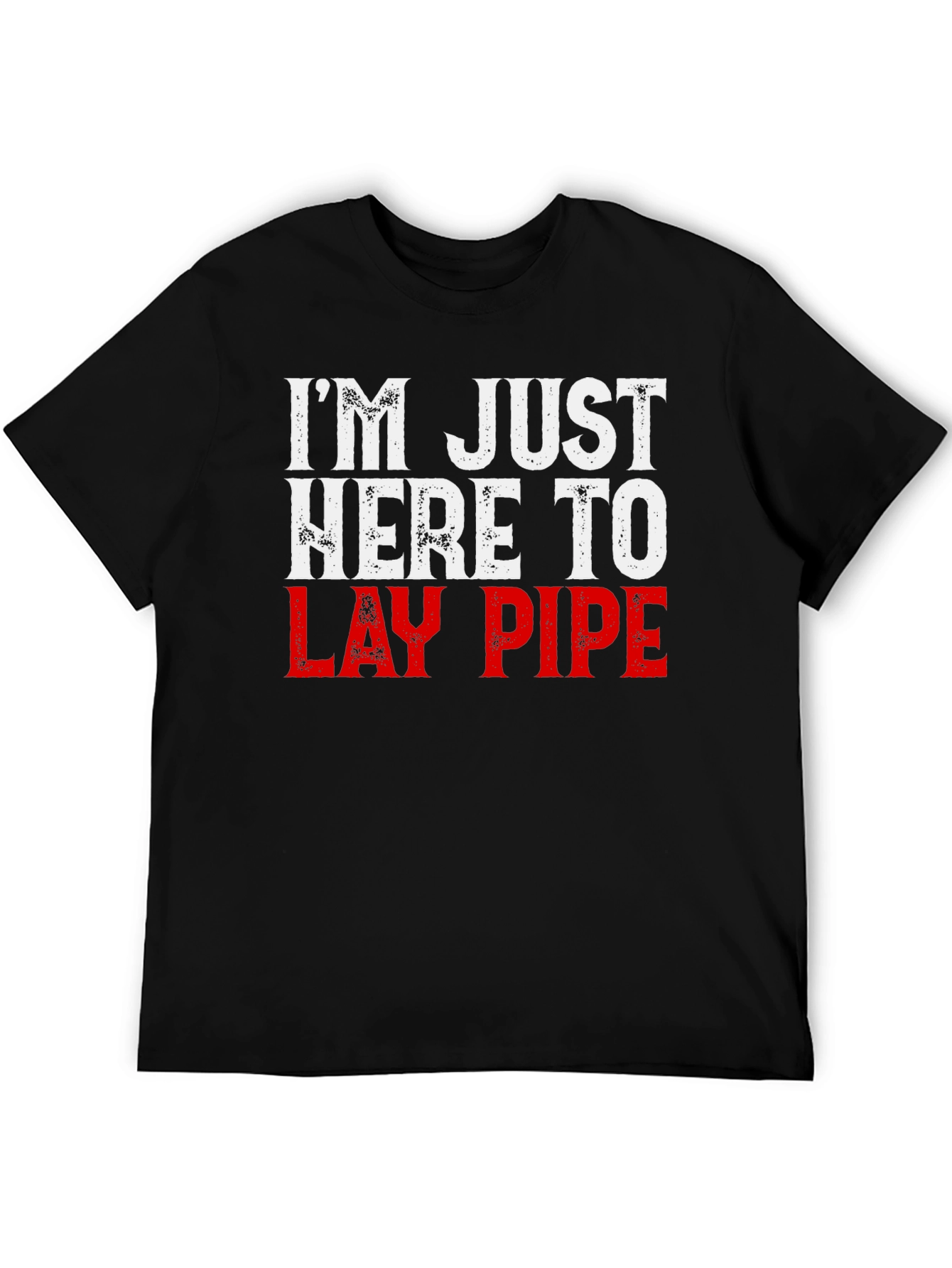 Im Just Here to Lay Pipe Mens T-Shirt