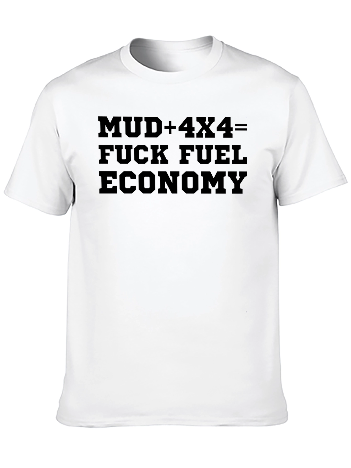 Mud 4x4 Fuel Economy Graphic T-Shirt