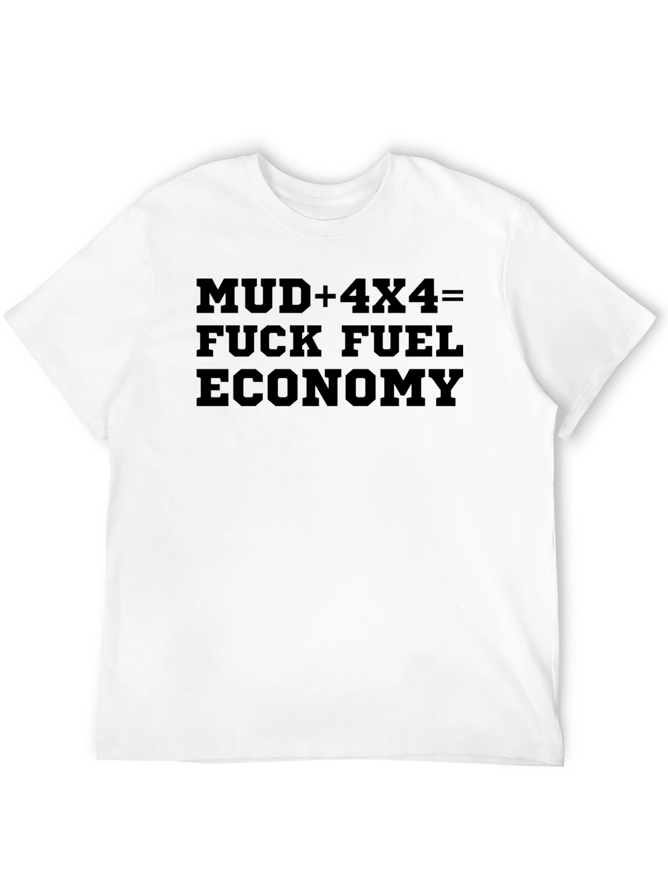 Mud 4x4 Fuel Economy Graphic T-Shirt