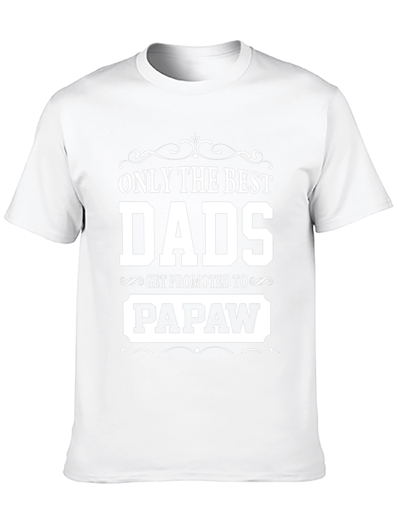 Only The Best Dads Get Promoted to Papaw T-Shirt