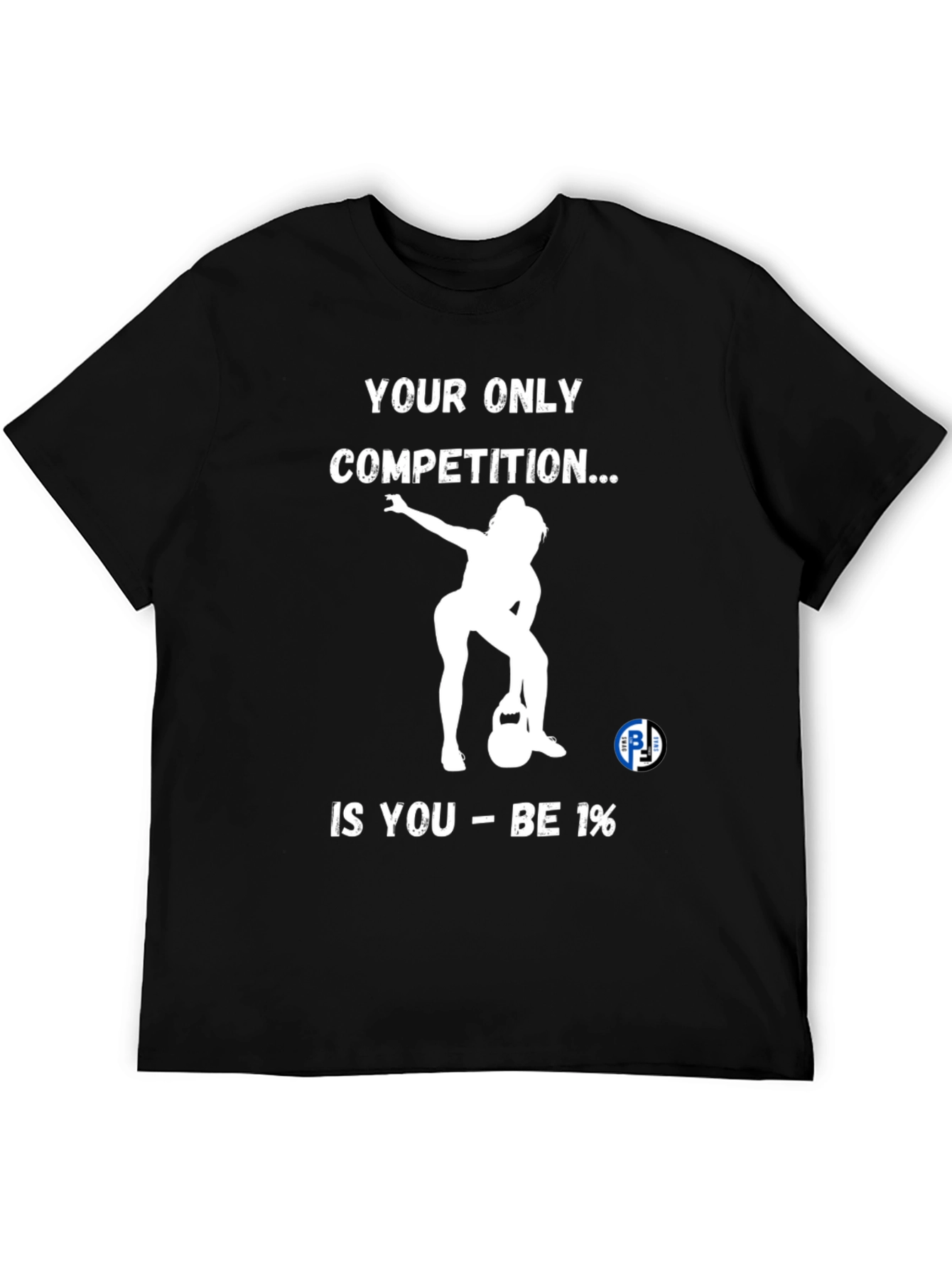 Motivational Gym T-Shirt: Be 1% Competition