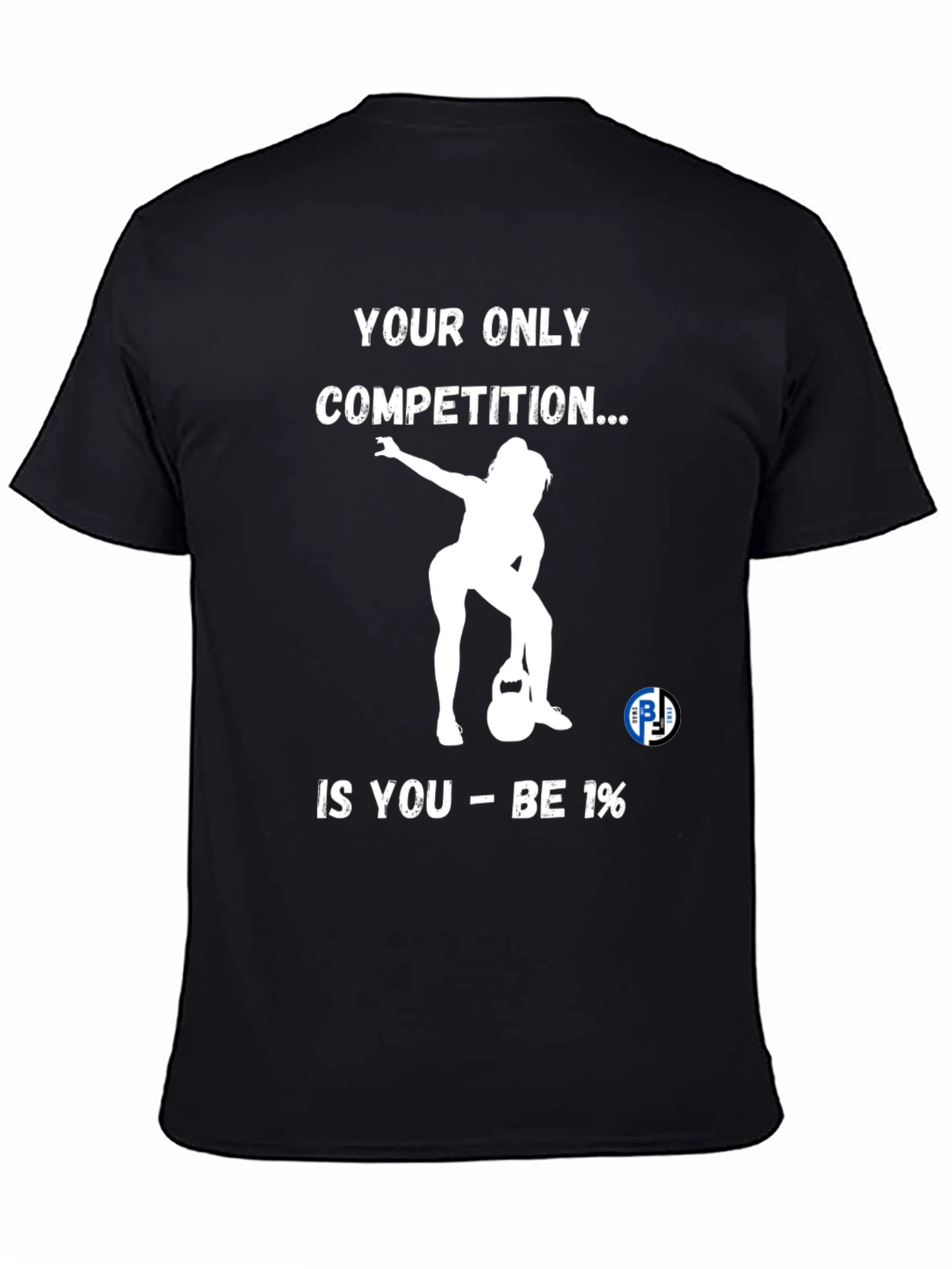 Motivational Gym T-Shirt: Be 1% Competition