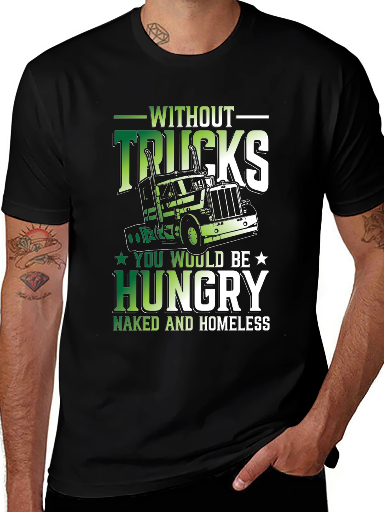 Truck Driver Graphic Tee - Without Trucks Youre Hungry
