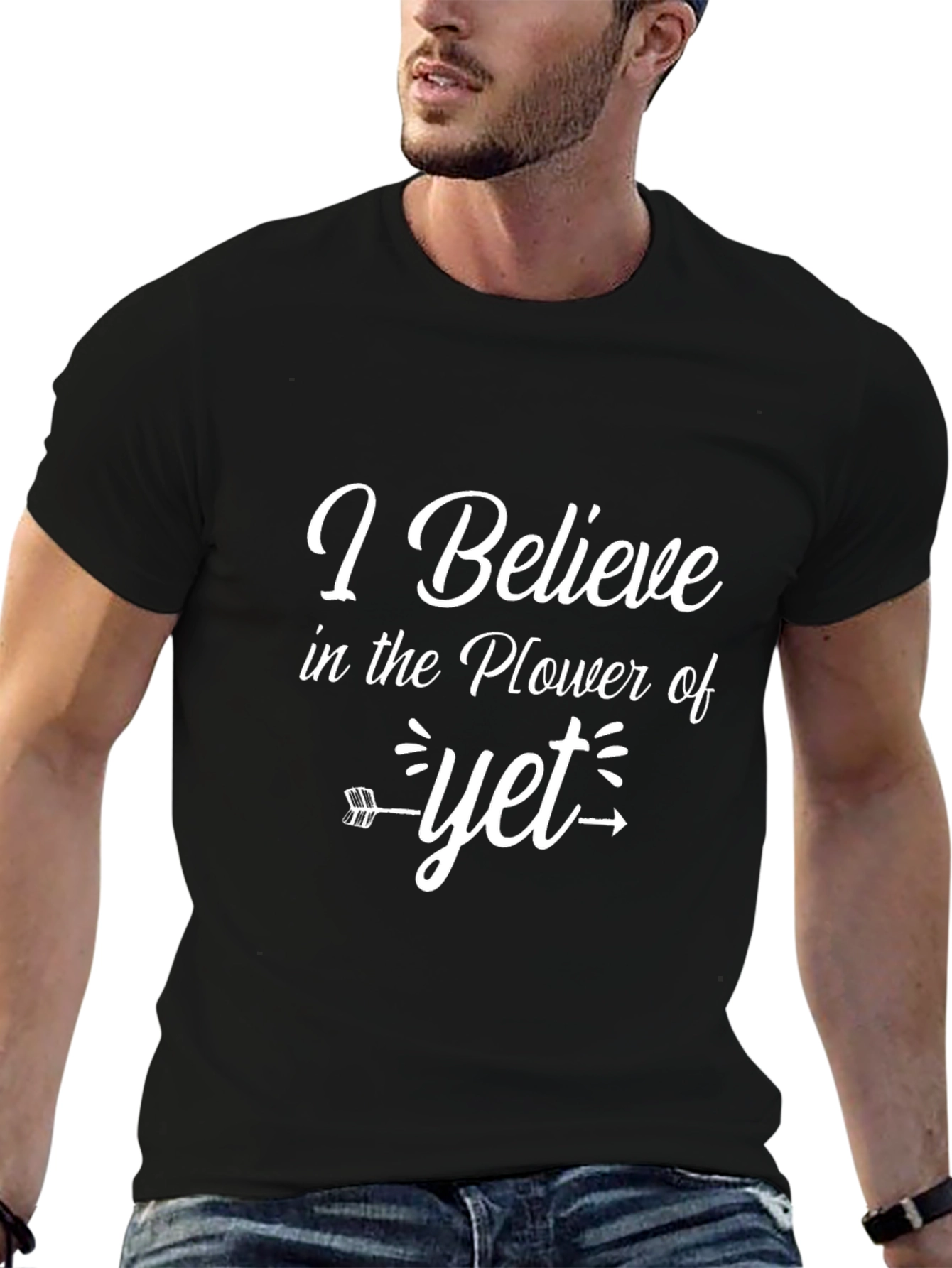Believe in the Power of Yet T-Shirt