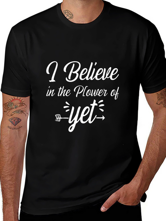 Believe in the Power of Yet T-Shirt