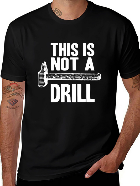 This Is Not A Drill T-Shirt