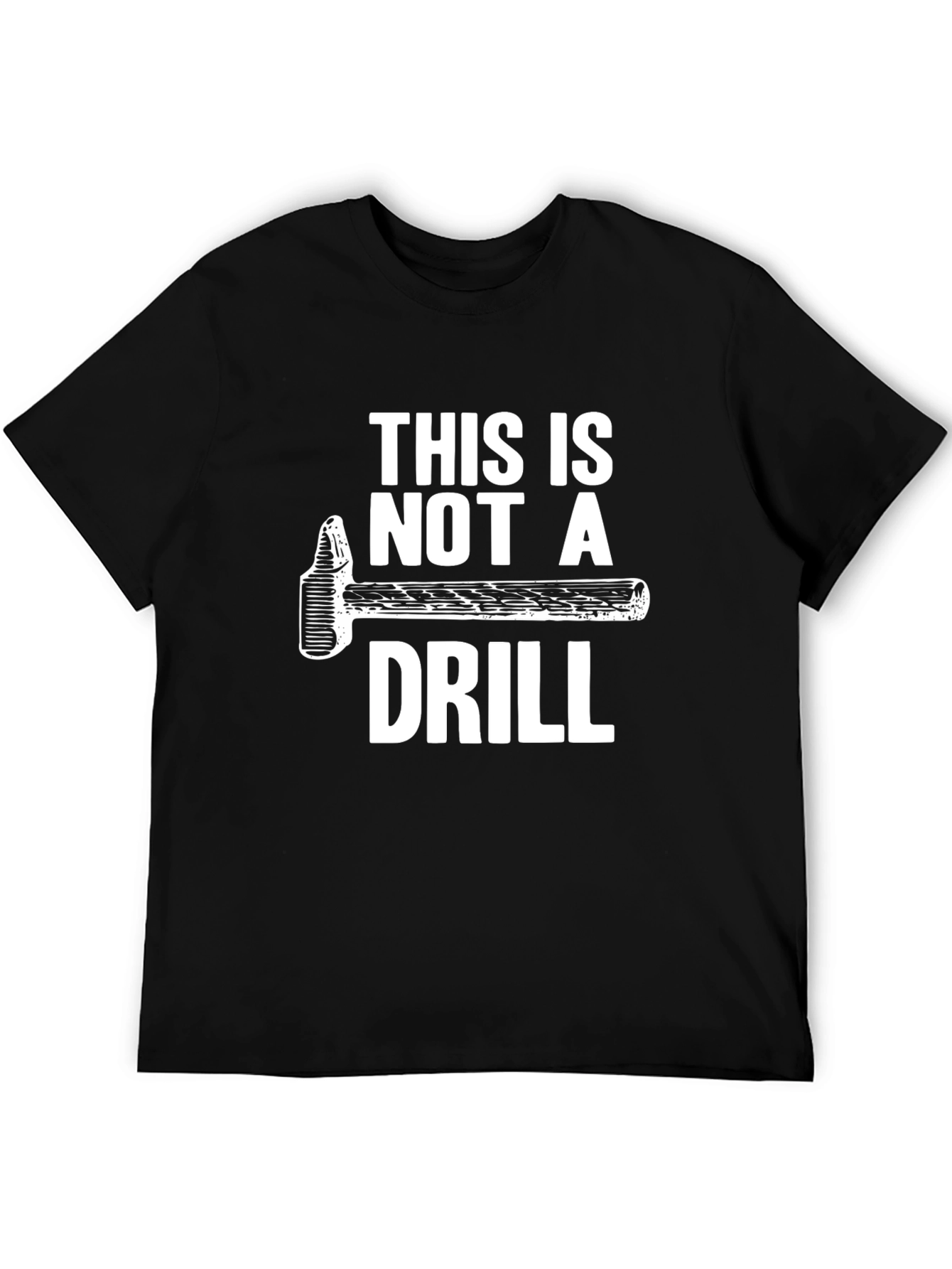 This Is Not A Drill T-Shirt