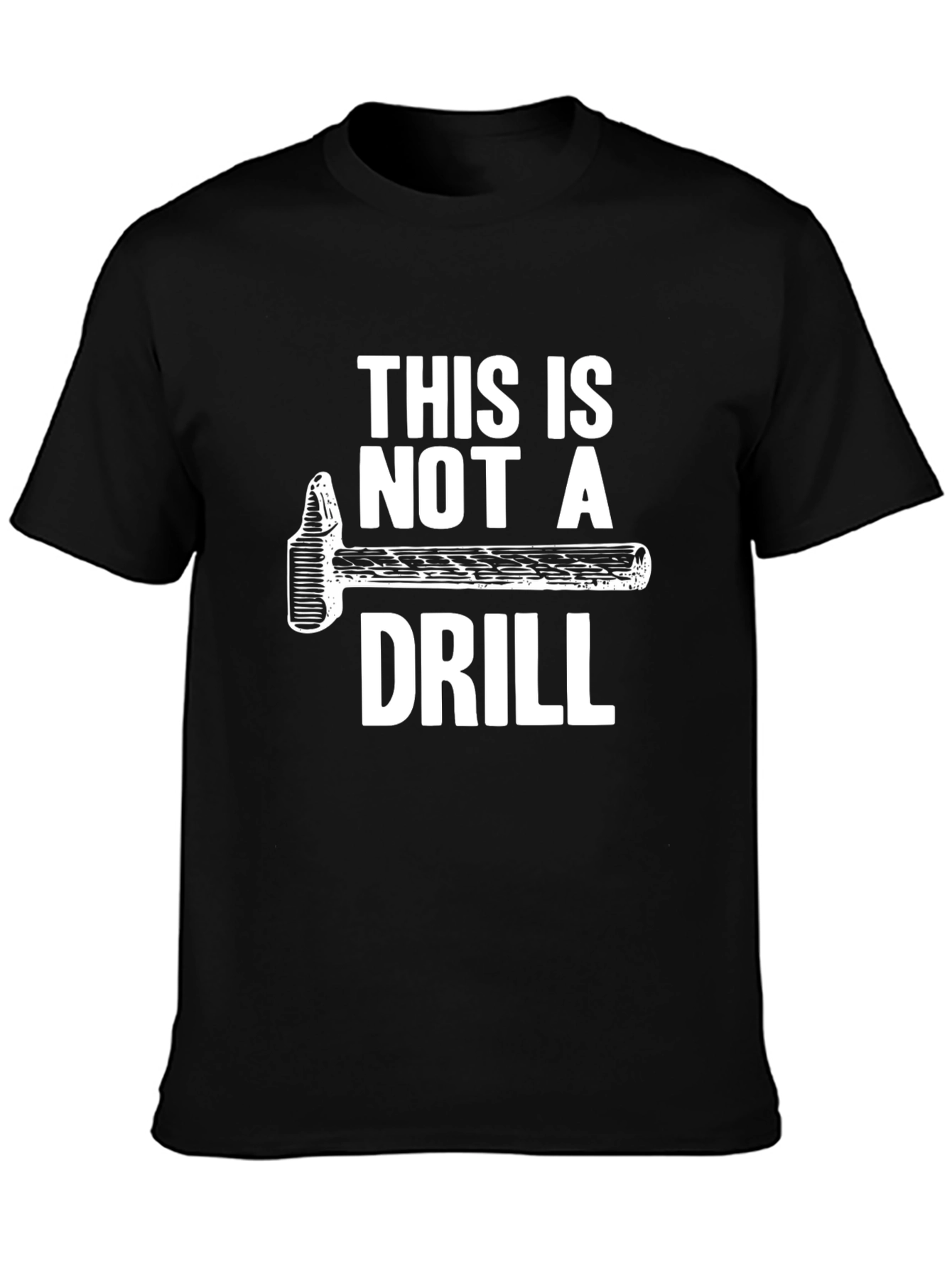This Is Not A Drill T-Shirt