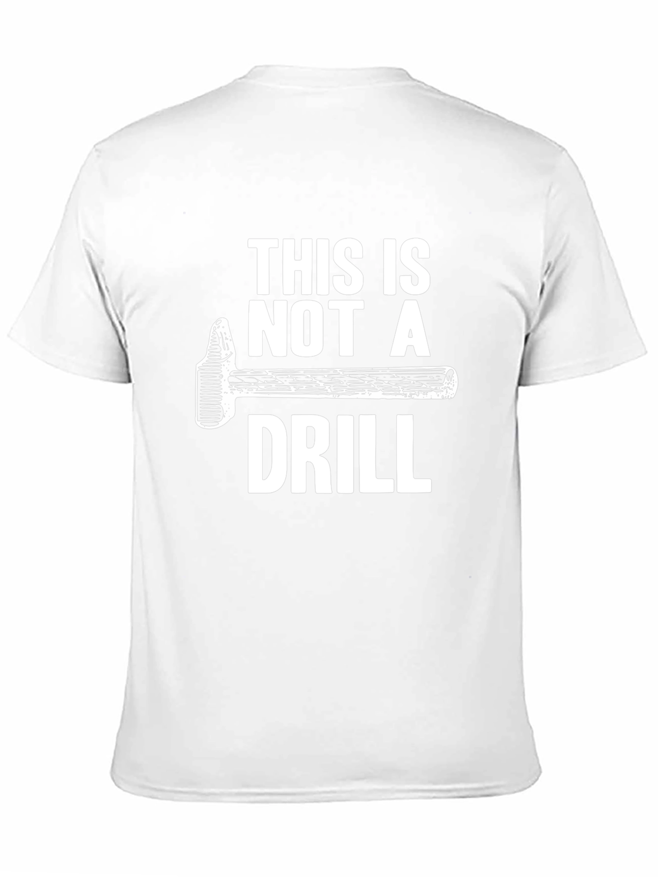 This Is Not A Drill T-Shirt
