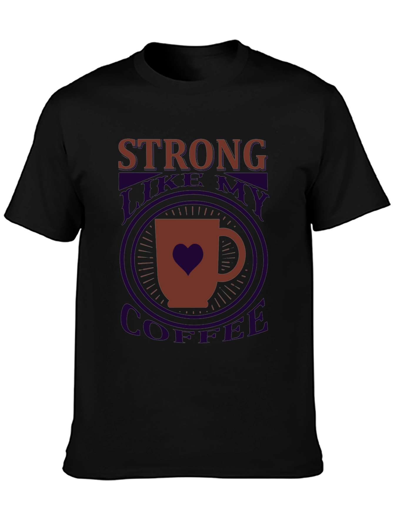 Strong Like My Coffee Graphic T-Shirt