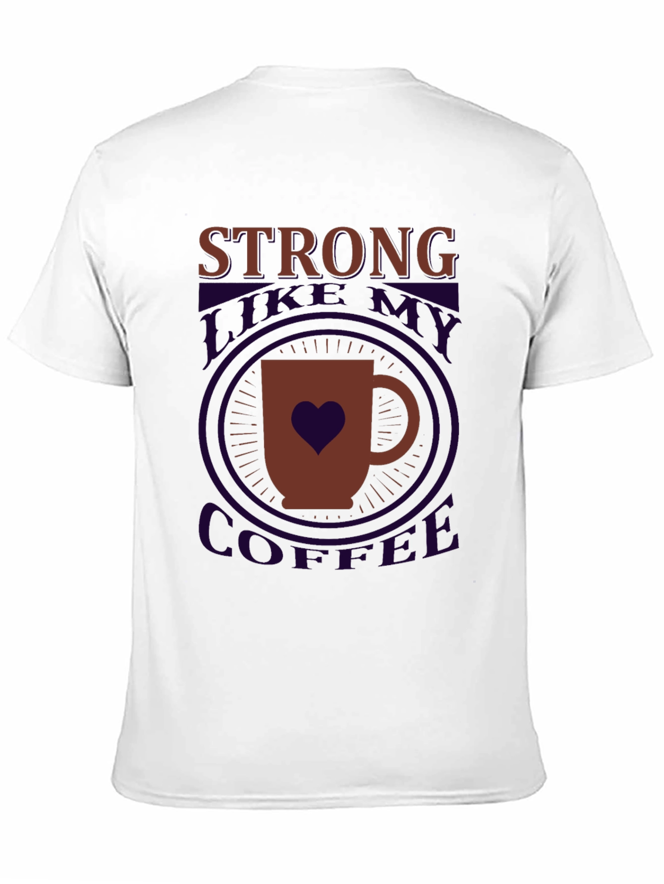 Strong Like My Coffee Graphic T-Shirt