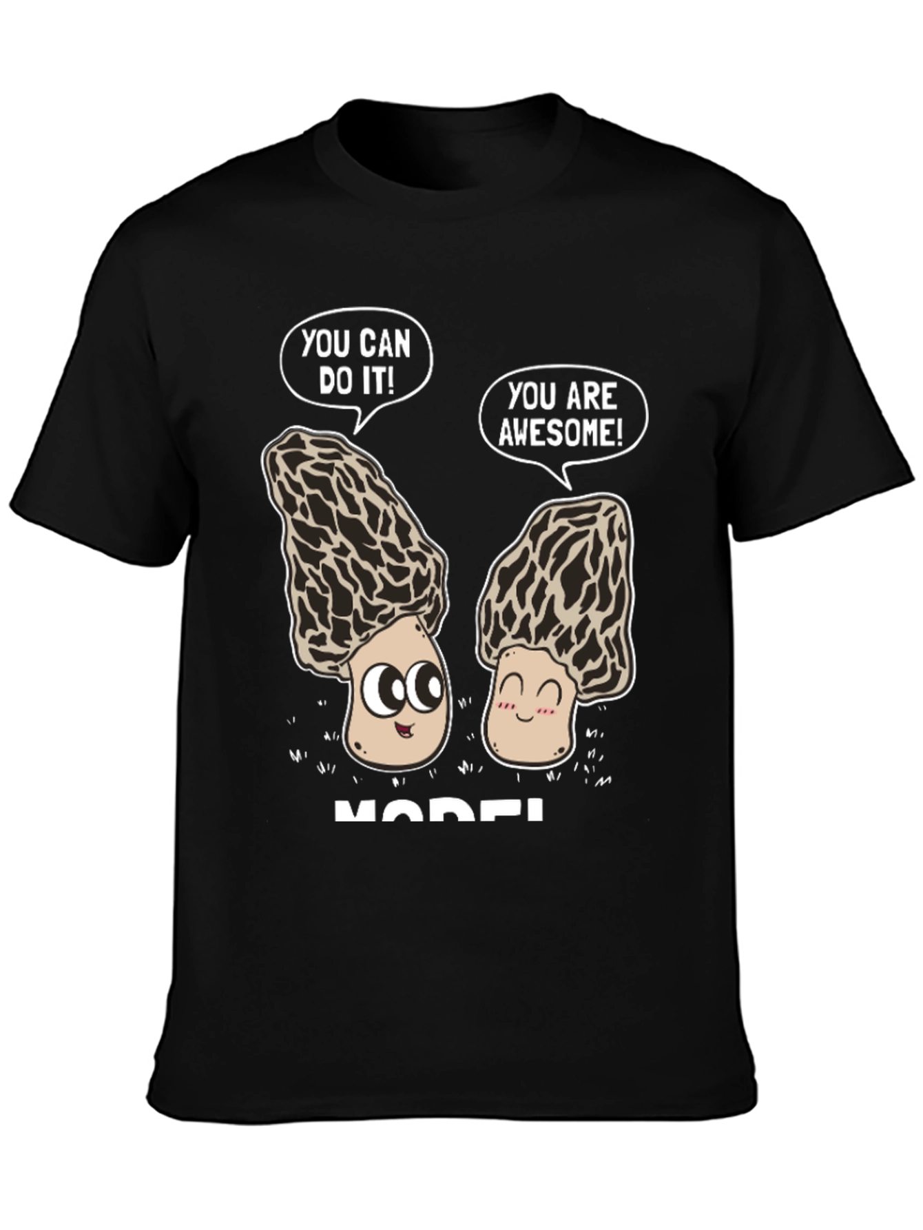 Motivational Morel Mushroom Graphic Tee