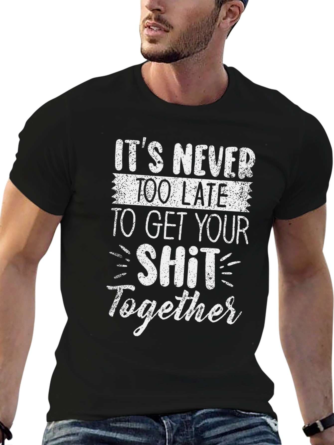Funny Slogan T-Shirt: Get Your Sh*t Together