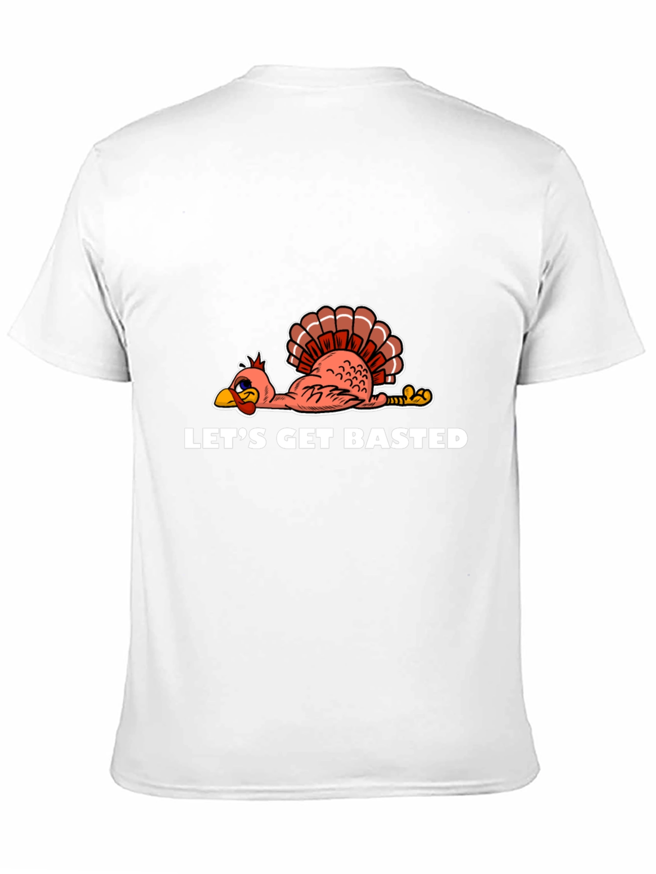 Lets Get Basted Turkey Thanksgiving T-Shirt