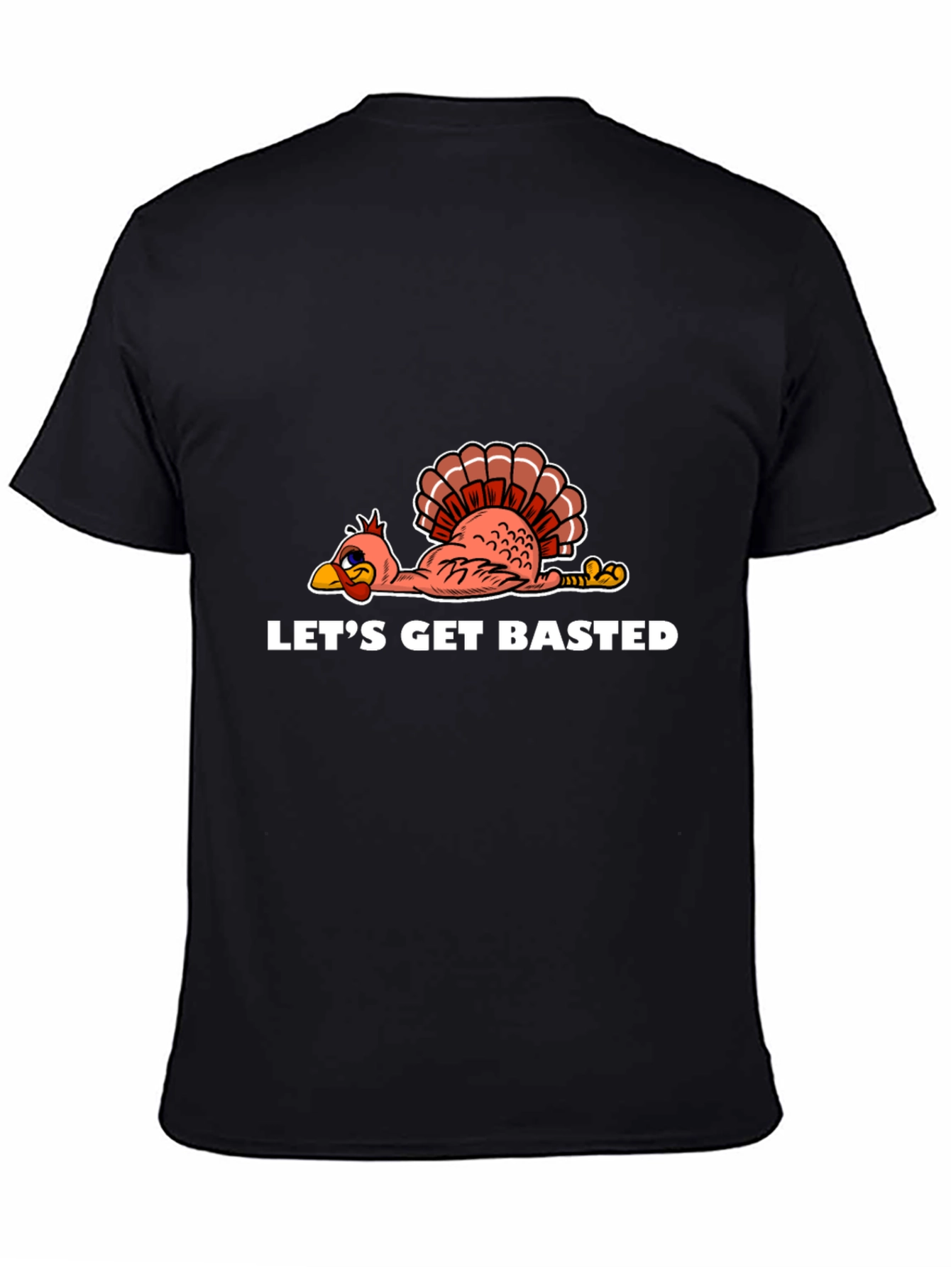 Lets Get Basted Turkey Thanksgiving T-Shirt
