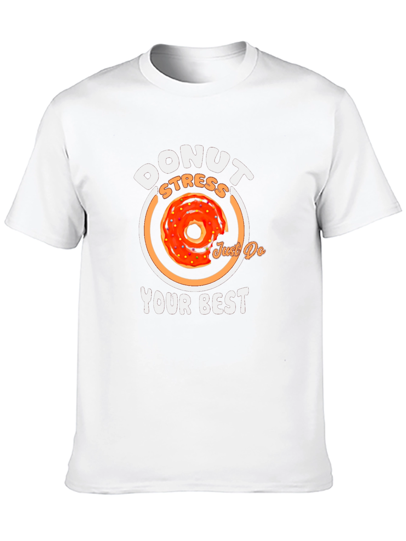 Donut Stress T-Shirt - Just Do Your Best