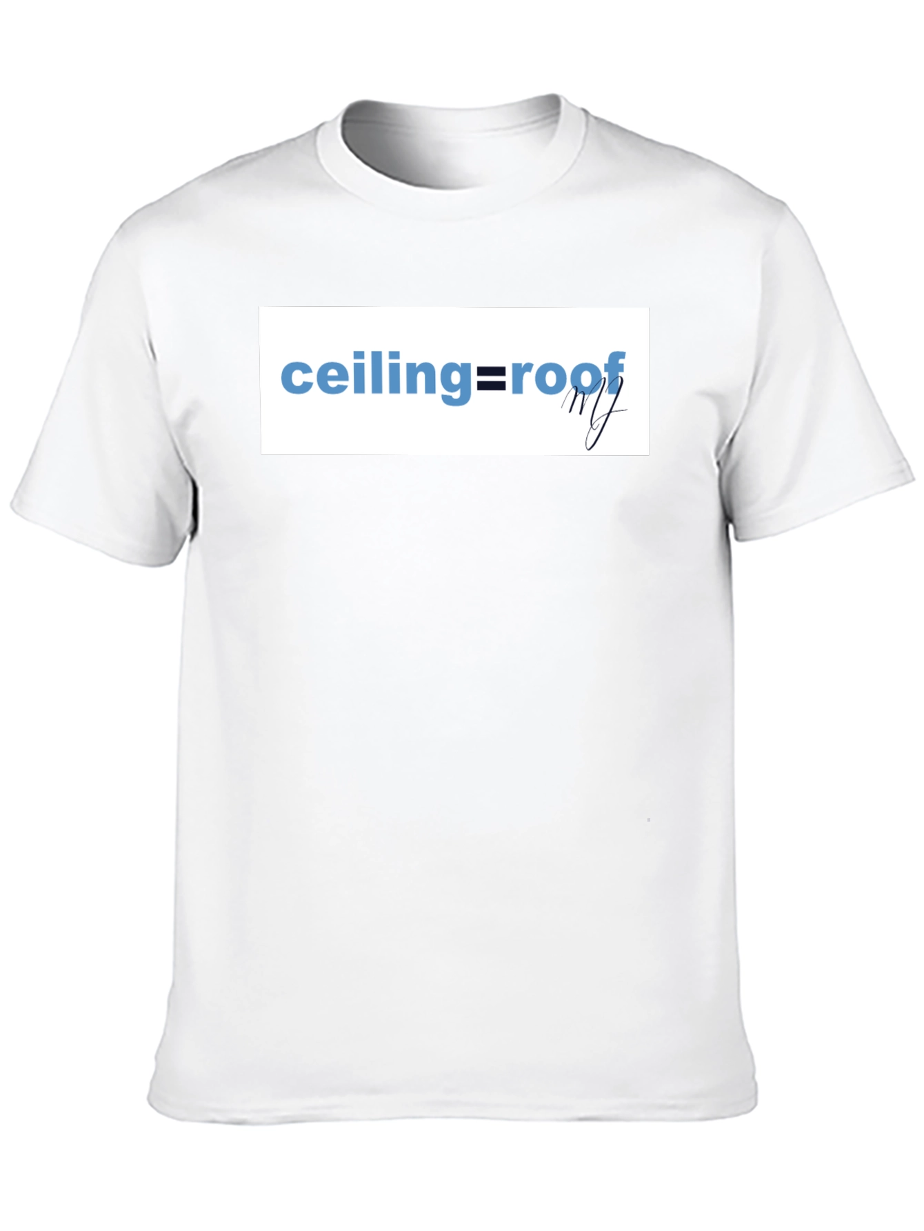 Ceiling=Roof Graphic T-Shirt - Trendy and Stylish