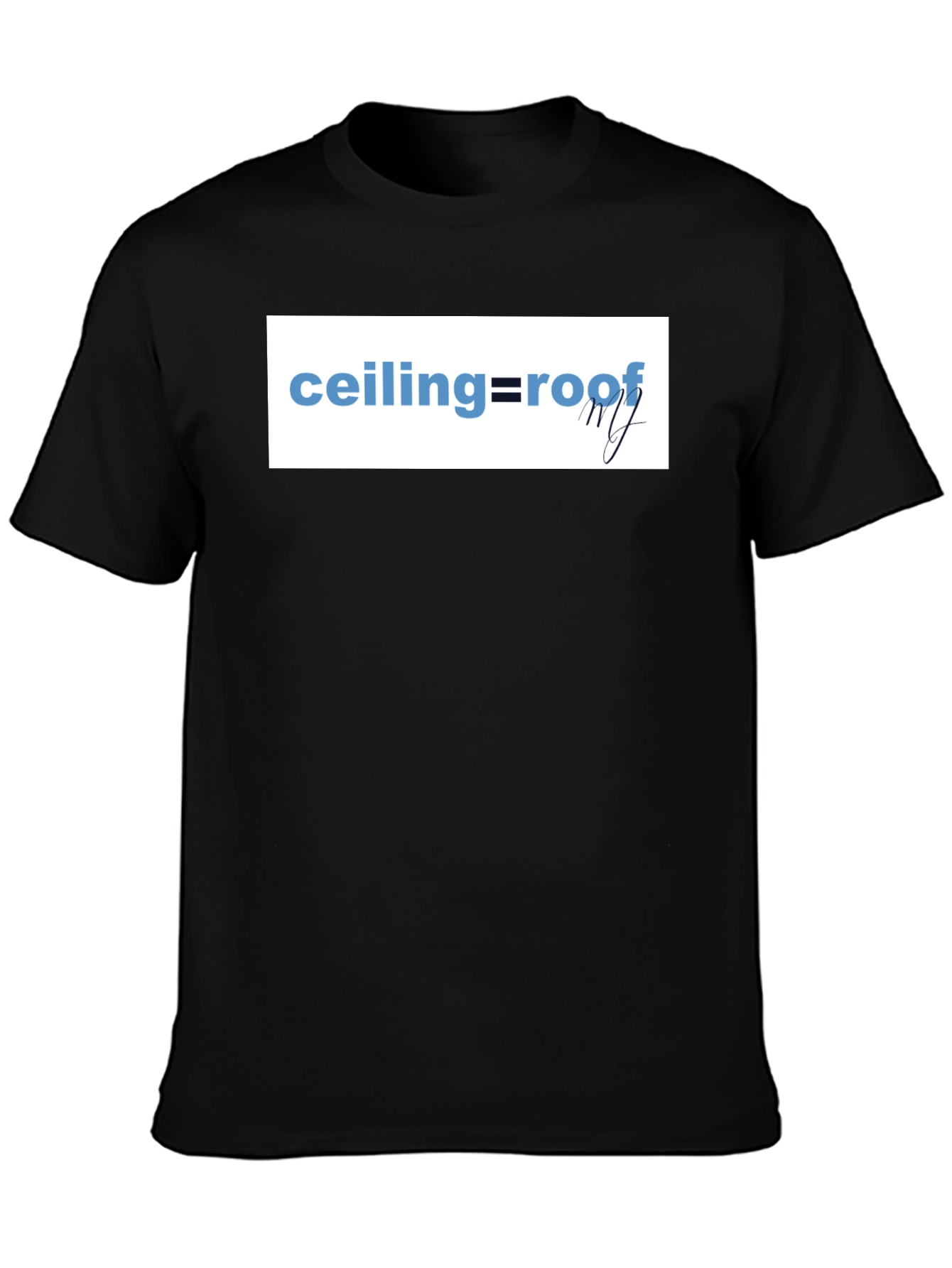 Ceiling=Roof Graphic T-Shirt - Trendy and Stylish
