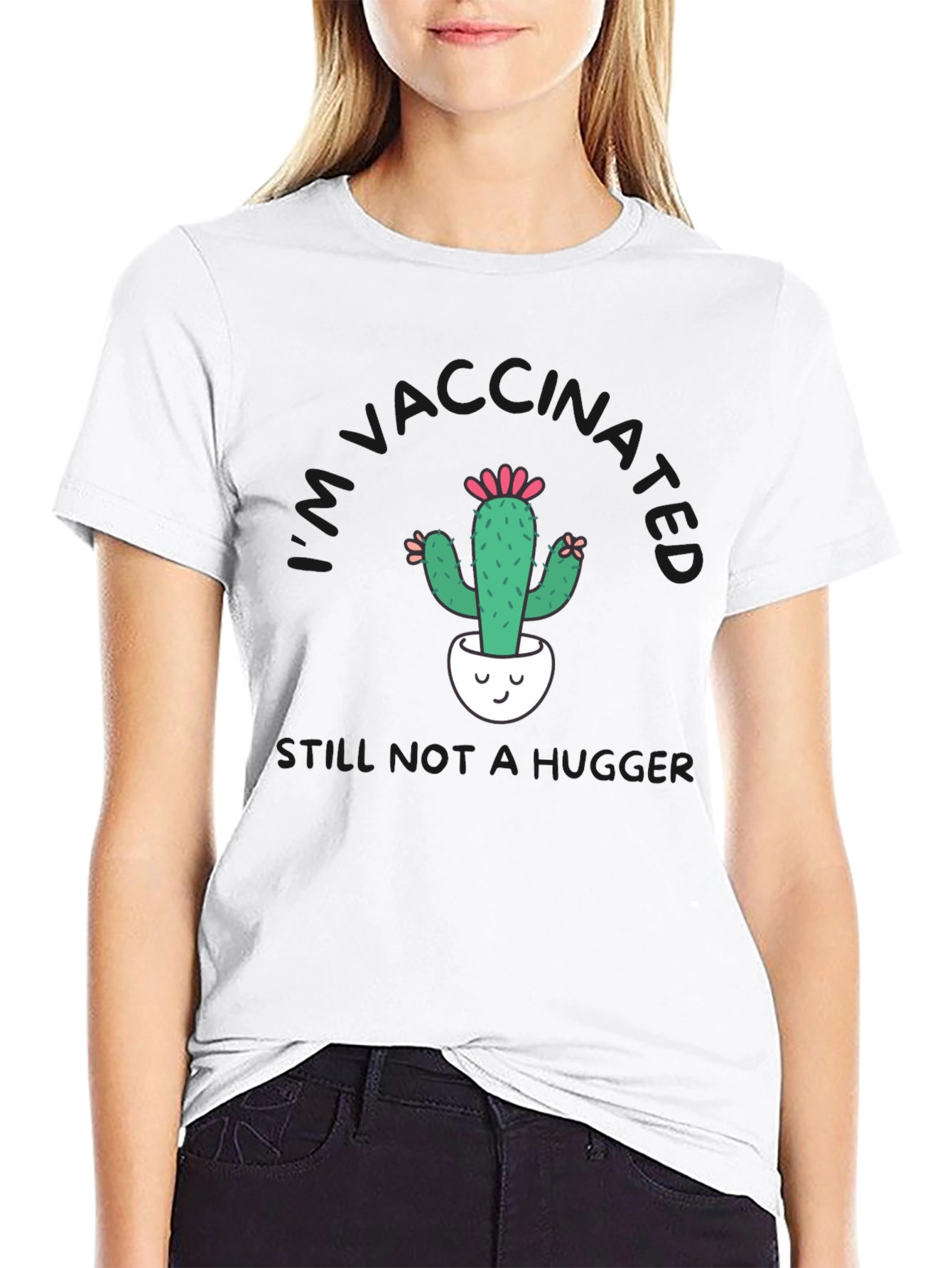 Vaccinated Cactus T-Shirt - Still Not a Hugger