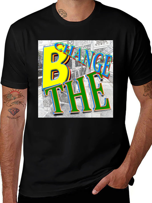 Change The B Black T-Shirt