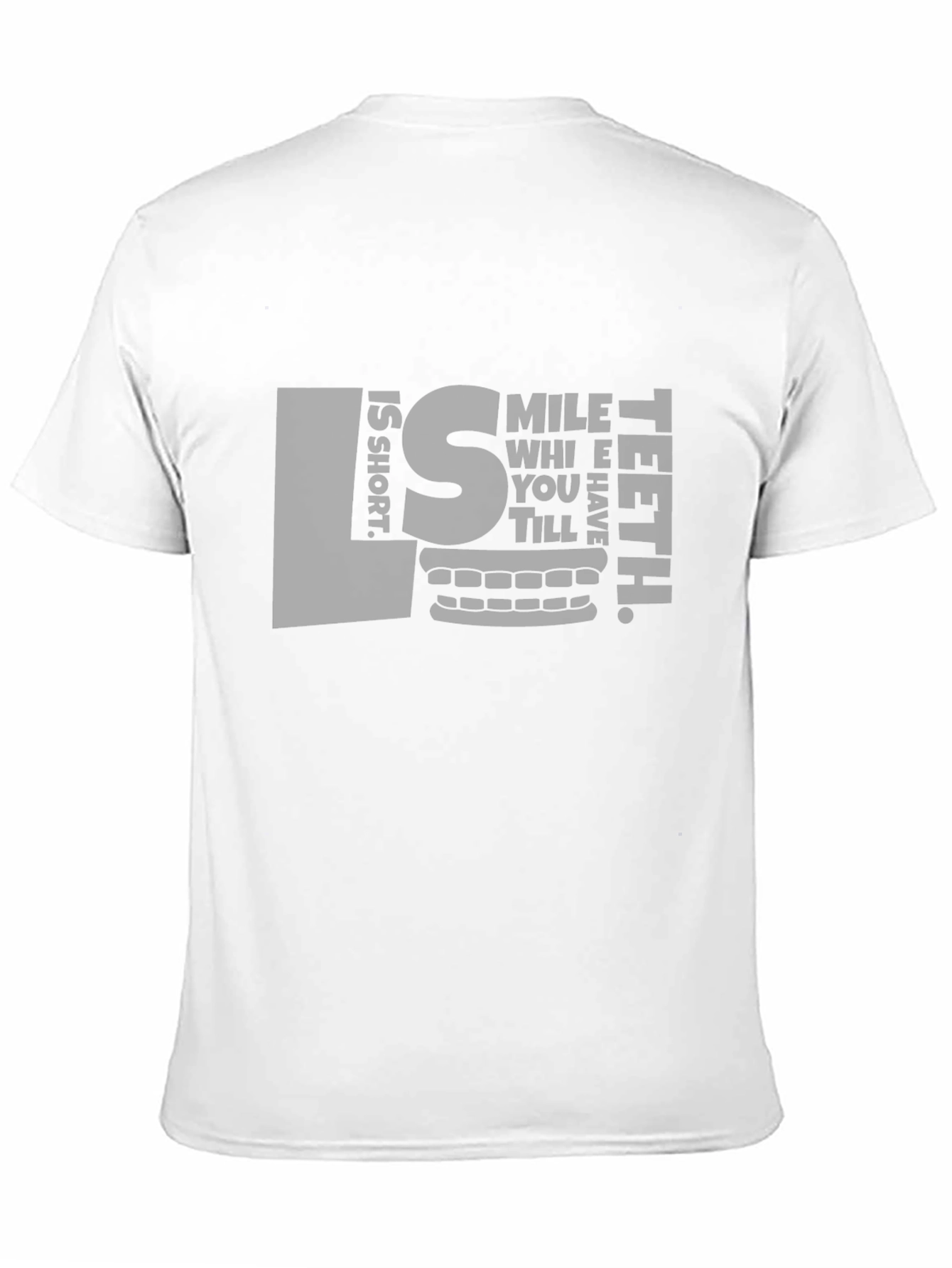 Smile While You Still Have Teeth T-Shirt