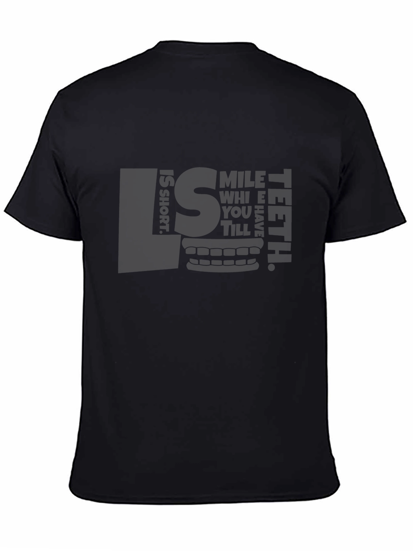 Smile While You Still Have Teeth T-Shirt