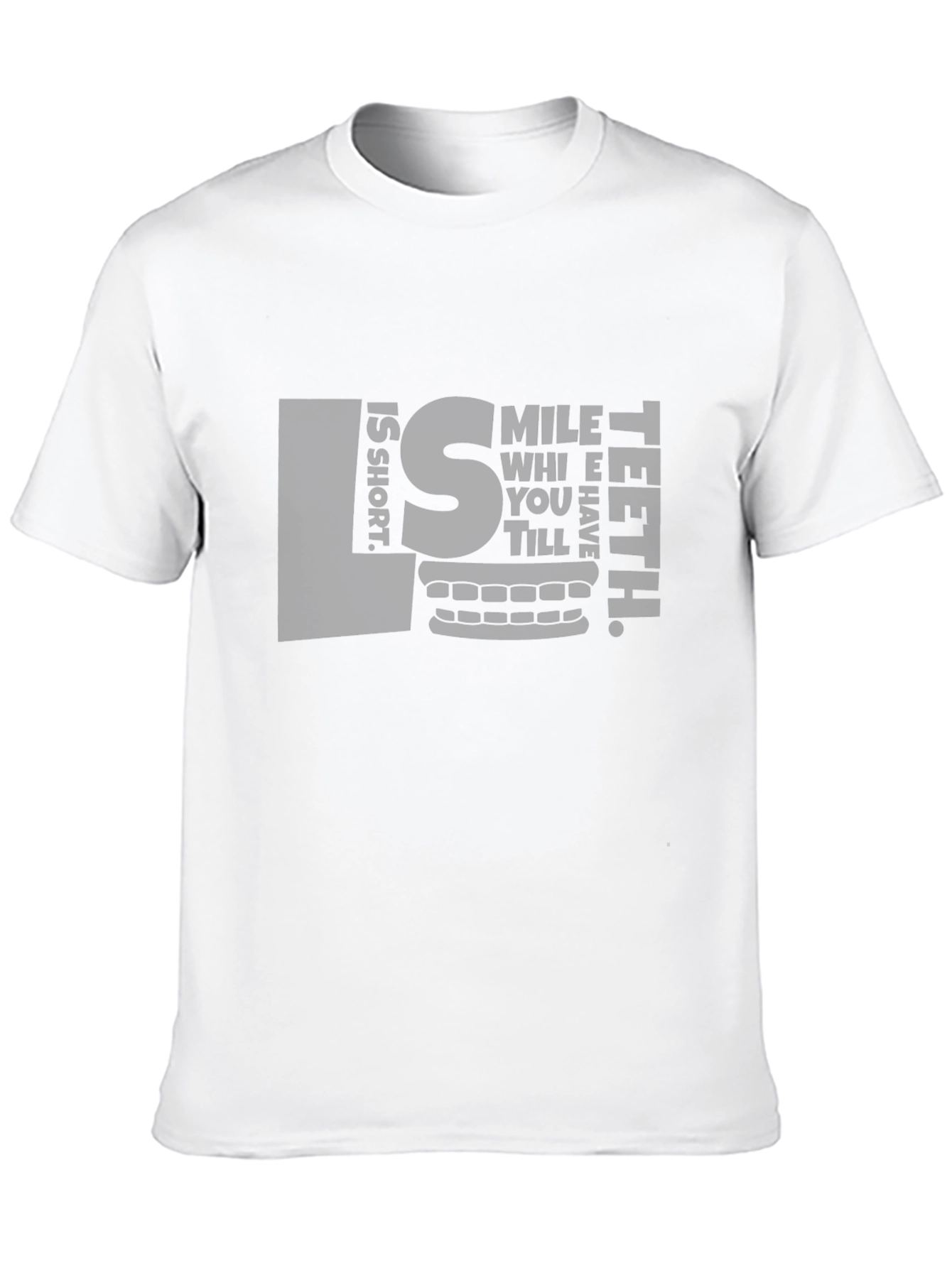 Smile While You Still Have Teeth T-Shirt