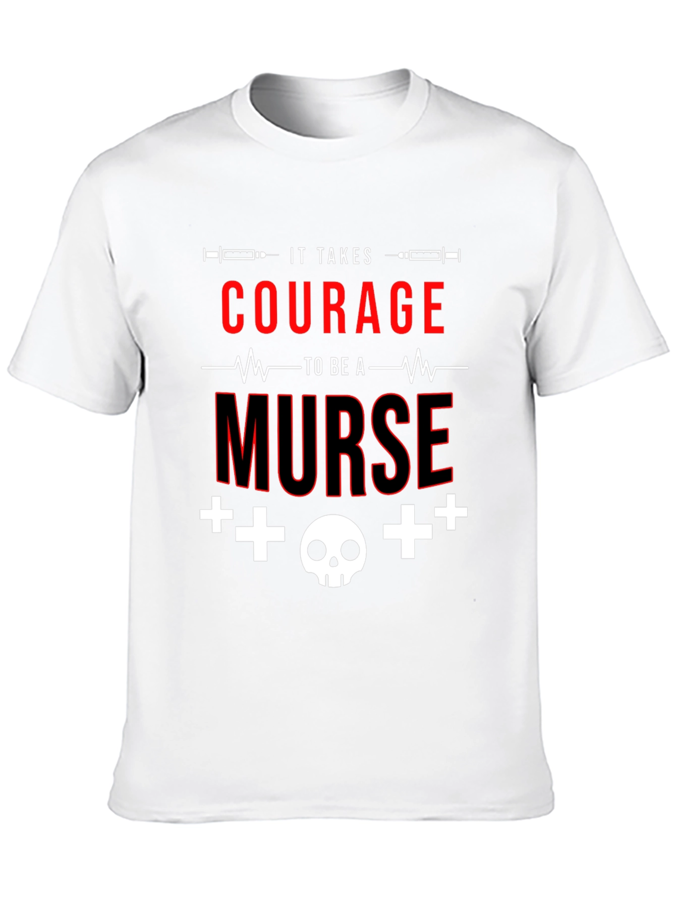 Courage Nurse T-Shirt - Skull Graphic