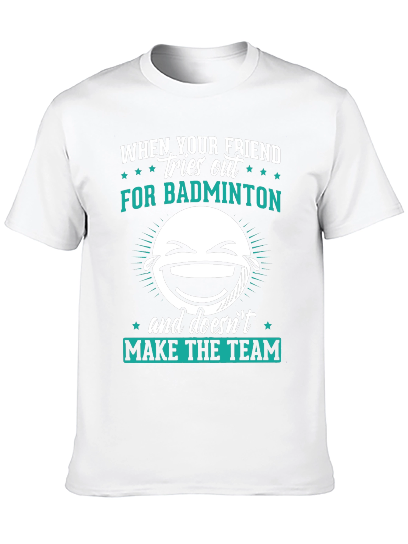 Funny Badminton T-Shirt - When Your Friend Tries Out