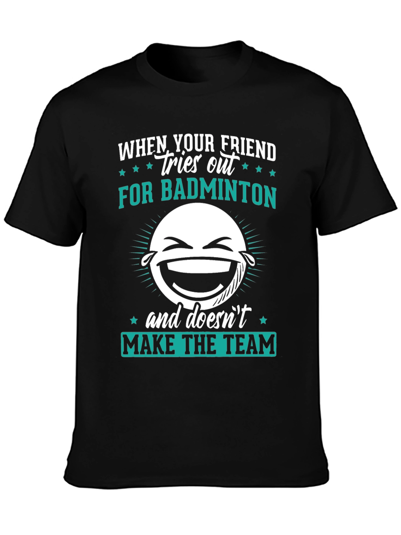 Funny Badminton T-Shirt - When Your Friend Tries Out