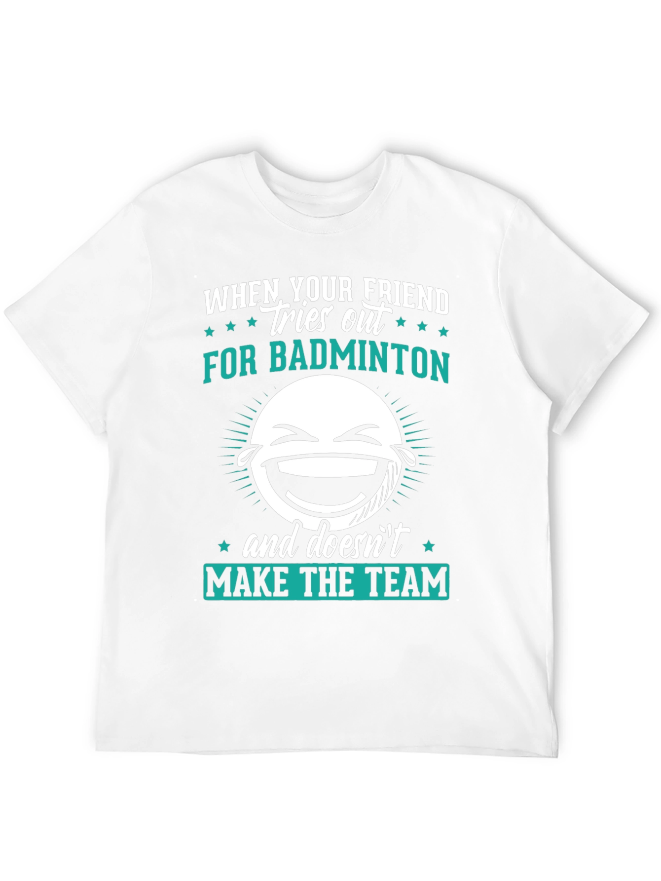 Funny Badminton T-Shirt - When Your Friend Tries Out