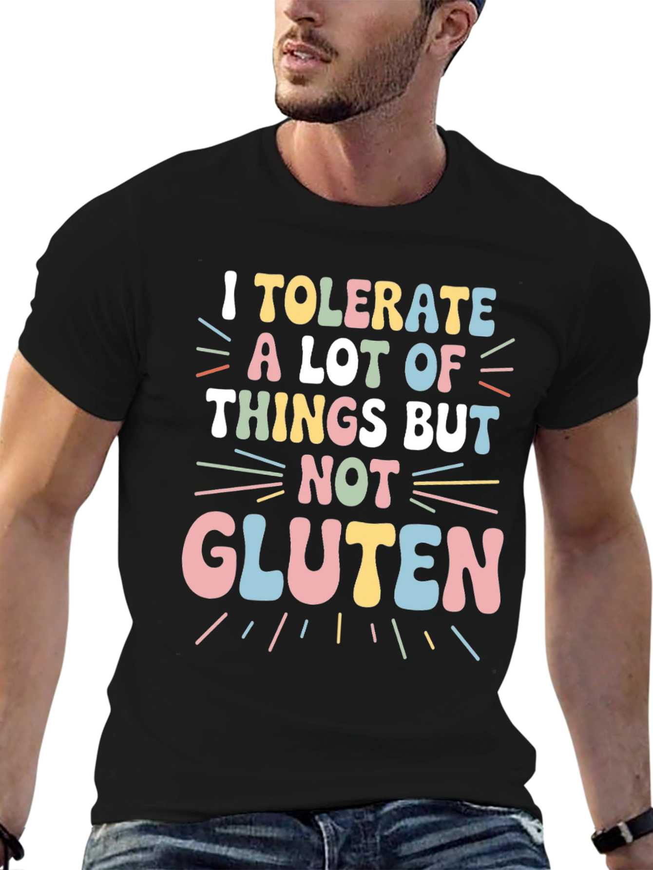 I Tolerate a Lot But Not Gluten T-Shirt