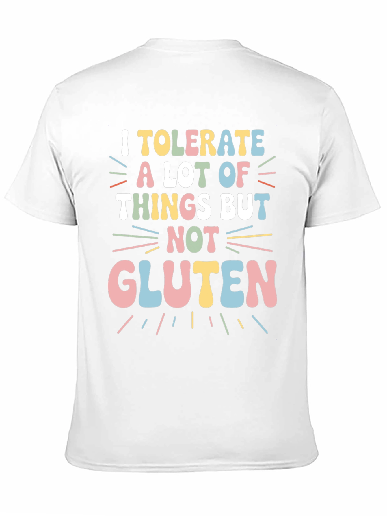 I Tolerate a Lot But Not Gluten T-Shirt