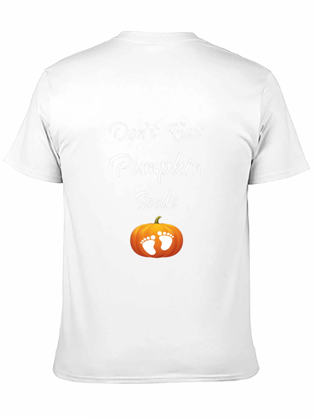 Dont Eat Pumpkin Seeds Pregnancy T-Shirt