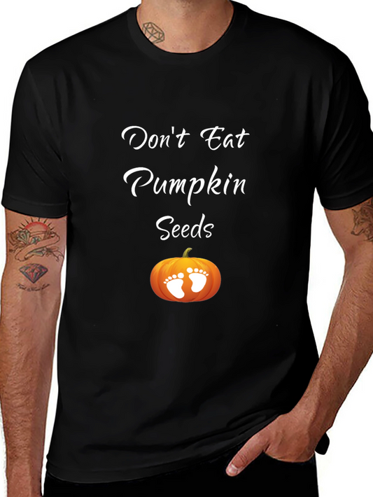 Dont Eat Pumpkin Seeds Pregnancy T-Shirt