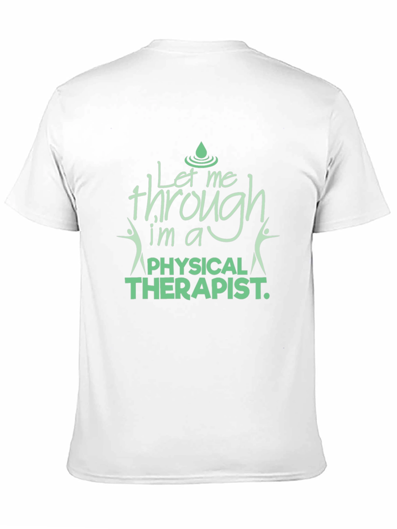 Physical Therapist T-Shirt - Let Me Through Tee