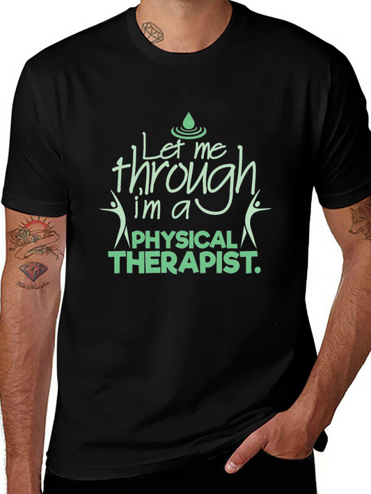 Physical Therapist T-Shirt - Let Me Through Tee