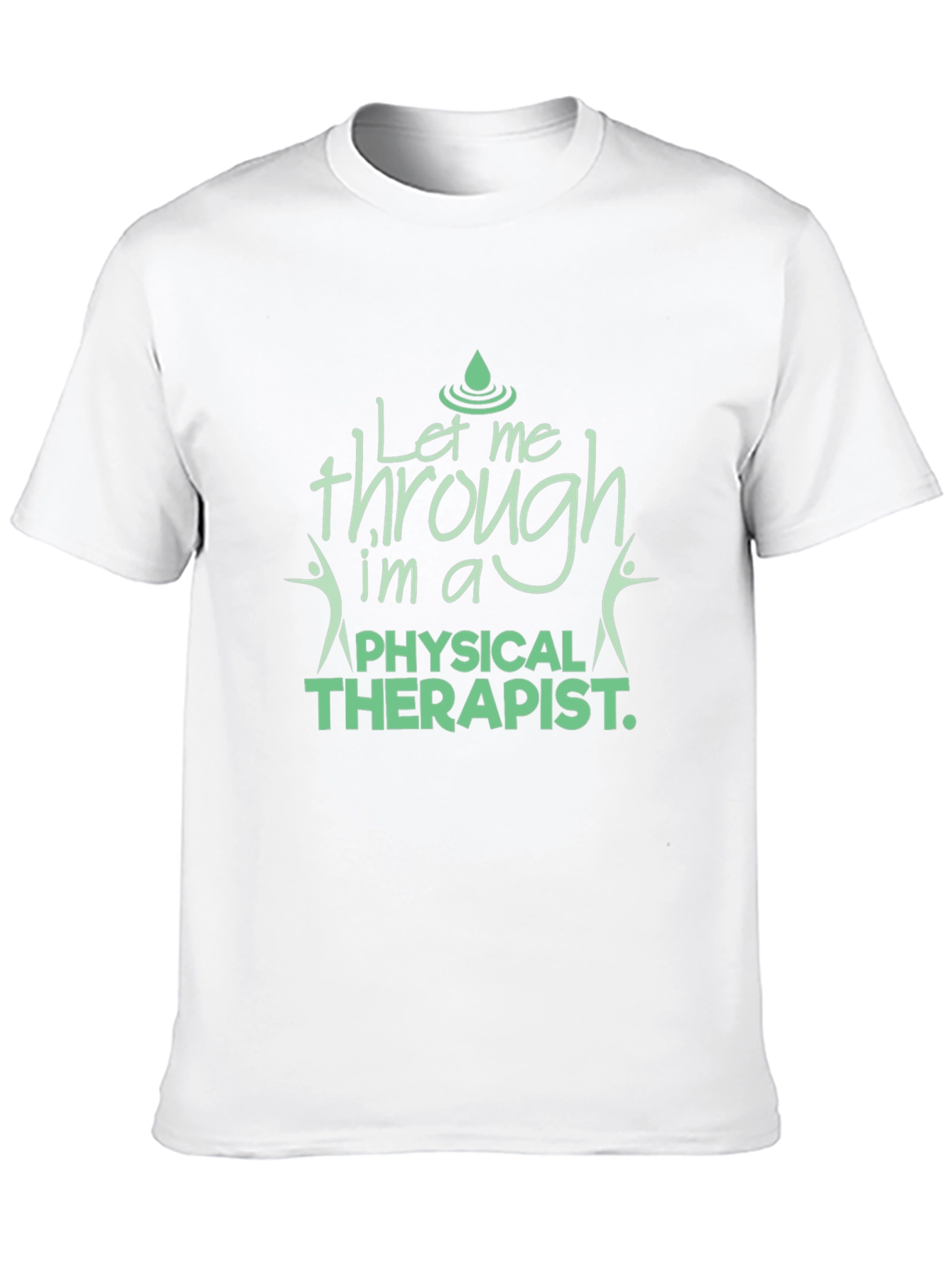 Physical Therapist T-Shirt - Let Me Through Tee