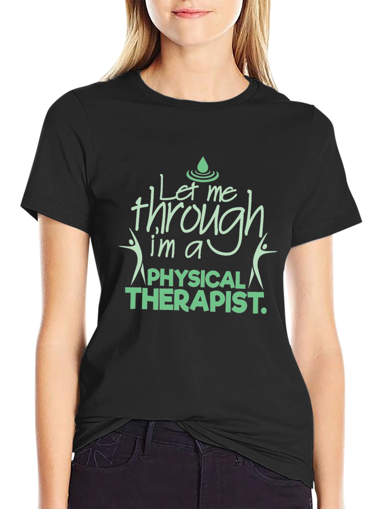 Physical Therapist T-Shirt - Let Me Through Tee