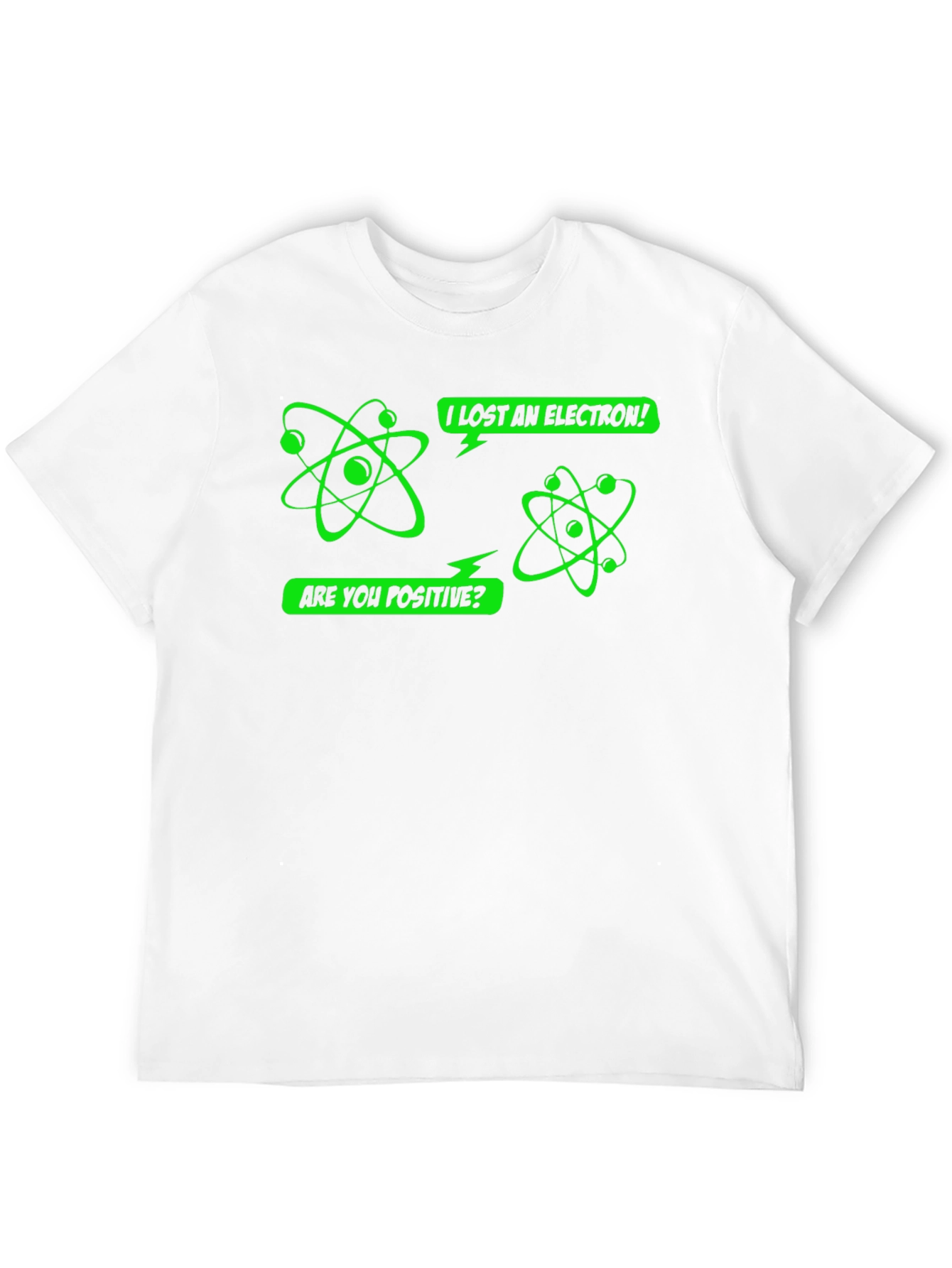 I Lost An Electron! Funny Science T-Shirt