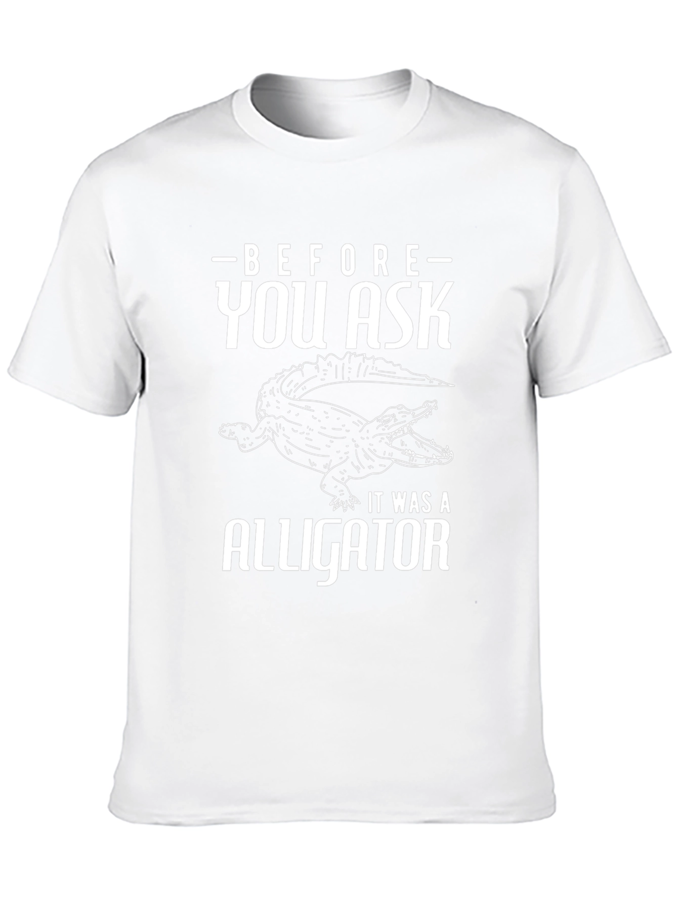 Before You Ask Alligator T-Shirt